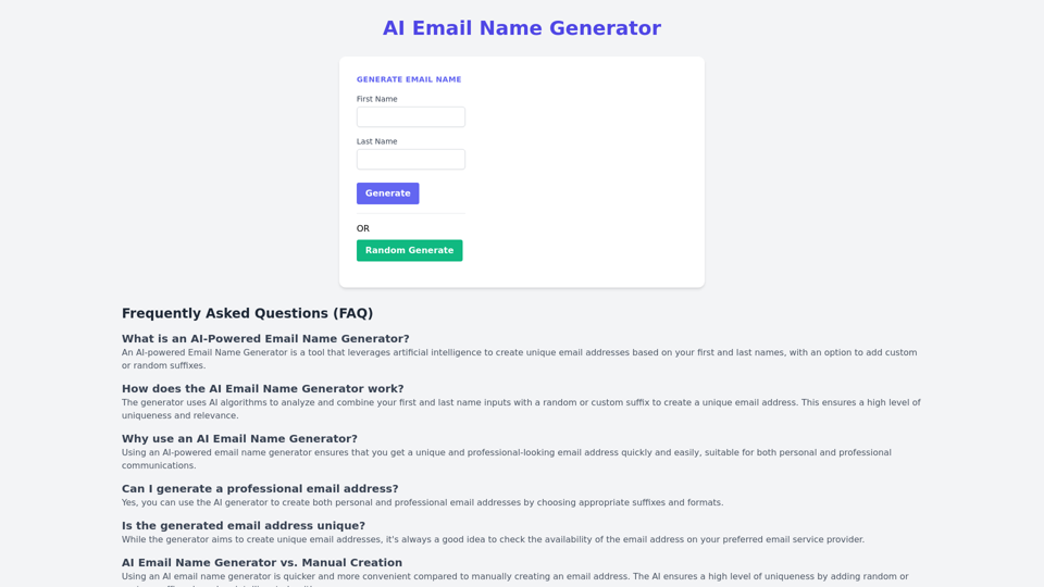 Email Name Generator - Create Both Custom and Random Email Addresses 

This tool helps you generate email addresses, both personalized and random. 

Create a Custom Email:

* First Name: [Input field for first name]
* Last Name: [Input field for last name]
* Domain: [Dropdown menu with various domain options]

Generate a Random Email:

* Number of Emails: [Input field for desired number of emails]
* Domain: [Dropdown menu with various domain options]

Click "Generate" to see your results! 


